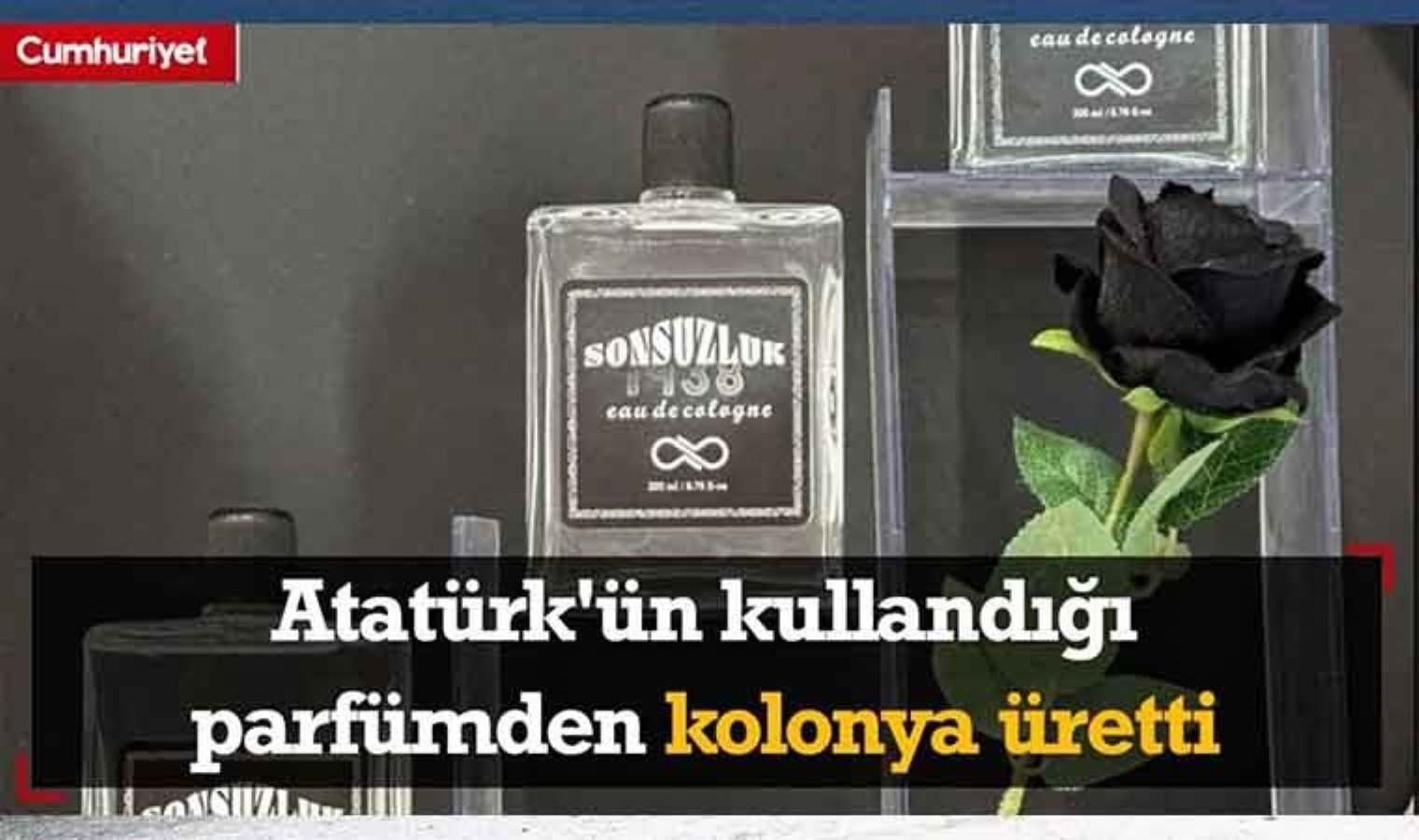 Atatürk’ün kullandığı parfümden üretti! ‘Sonsuzluk’ adını verdiği kolonyayı işletmesinde sergiliyor