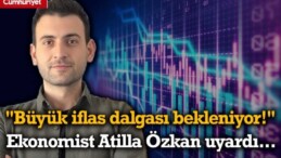 “Büyük İflas Dalgası Bekleniyor!” Ekonomist Atilla Özkan Uyardı…