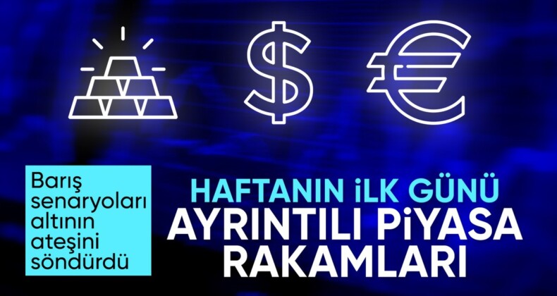 Haftanın ilk gününde piyasalar! Döviz, altın fiyatları