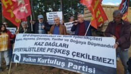 HKP, Kazdağları’ndaki ağaç katliamını protesto etti: ‘Neden her zaman bu beşli çete karşımıza çıkıyor?’