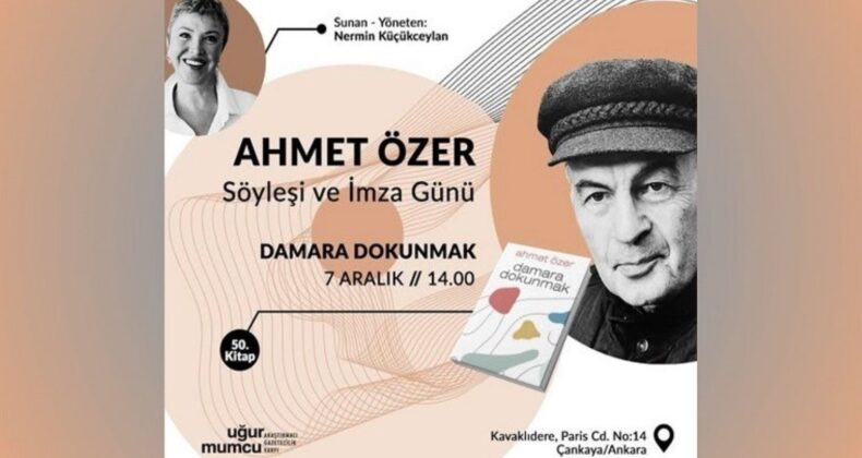 Ahmet Özer: “Damara Dokunmak” Söyleşisi ve İmza Günü