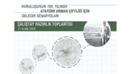 Atatürk Orman Çiftliği İçin Gelecek Senaryoları Çalıştayı Hazırlık Toplantısı