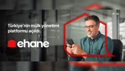 Ehane.com, mülk yönetimi alanında Türkiye’de bir ilki gerçekleştirmek için yayında