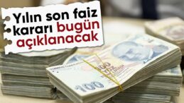 Gözler bugün açıklanacak yılın son faiz kararına çevrildi