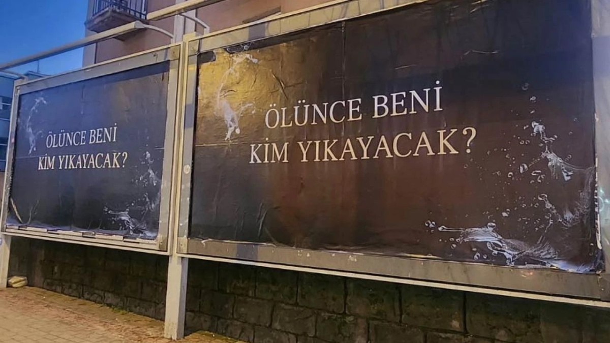 “Ölünce beni kim yıkayacak” afişleri dikkat çekti! Anlamı ortaya çıktı…