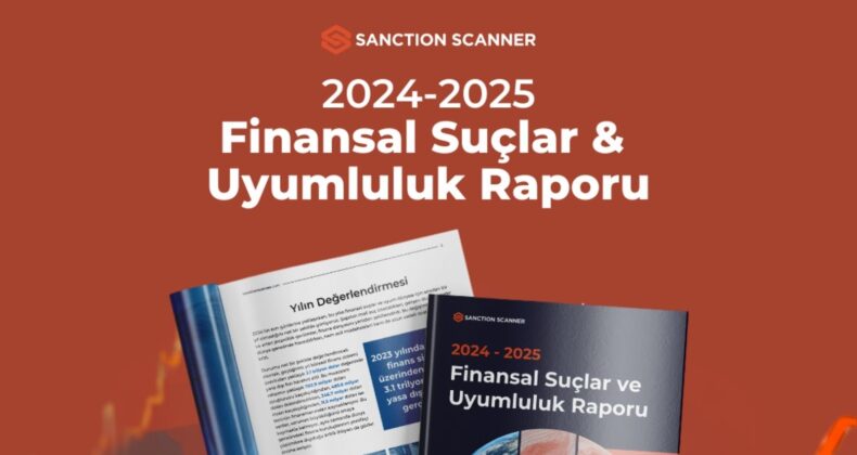 Sanction Scanner’ın 2024 Finansal Cürümler ve Uyumluluk Raporu