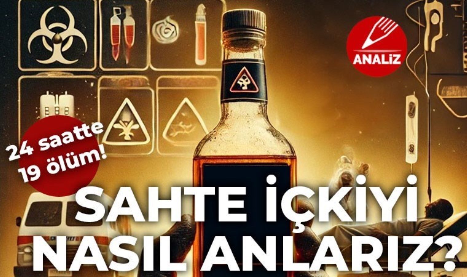 1 günde 19 kişi öldü… Sahte içki ölüm saçıyor! Belirtileri, tedavisi ve alınması gereken önlemleri uzman isimler açıkladı