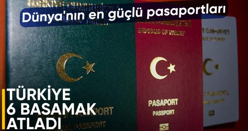 2025’in en güçlü pasaportları: Türkiye yükselişte