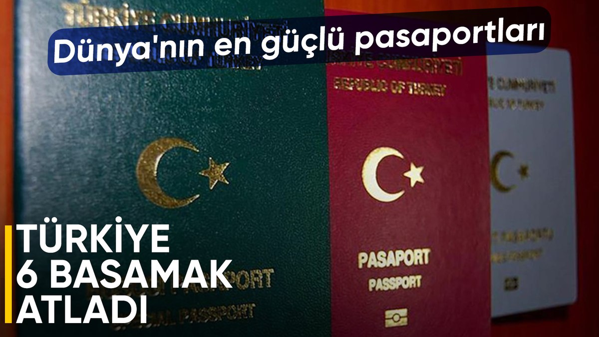 2025’in en güçlü pasaportları: Türkiye yükselişte