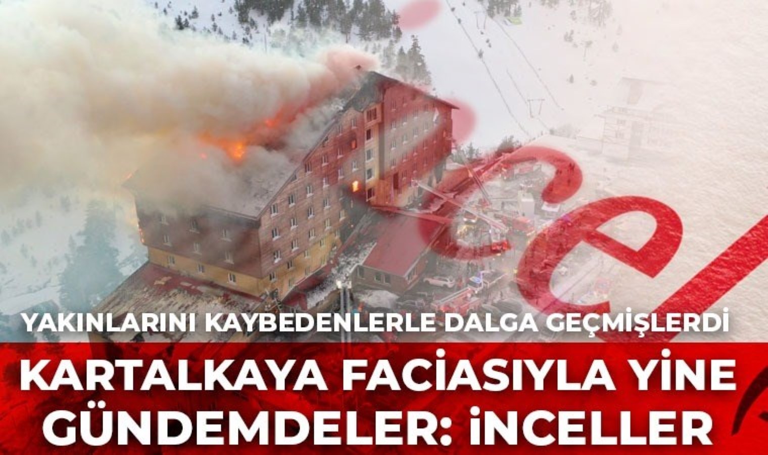 Kartalkaya faciasının ardından yine gündemde: ‘İnceller’