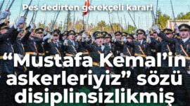 YDK’nin 4’e karşı 5 üyesinin oy çokluğuyla verdiği ihraç kararının gerekçesi teğmenlere tebliğ edildi: Atatürk için and içmek karşıt bir eylemmiş!