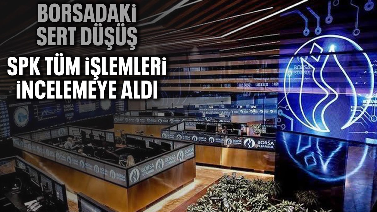 SPK’dan BİST’te yaşanan olağanüstü fiyat hareketlerine yönelik inceleme