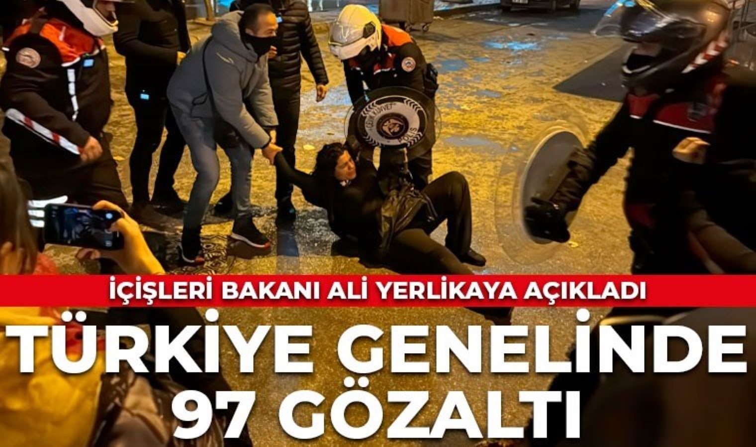 Son Dakika… Ali Yerlikaya açıkladı: 97 yurttaş gözaltına alındı!