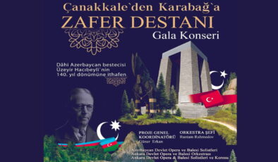 ‘Çanakkale’den Karabağ’a Zafer Destanı’ gala konseri: Üzeyir Hacıbeyli’nin 140. yılına anlamlı bir saygı