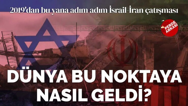 2019’dan bu yana adım adım sıcak savaş… İran-İsrail çatışması bu noktaya nasıl geldi?