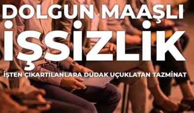 İşten çıkartılan çalışanlara milyarlarca tazminat ödemesi!