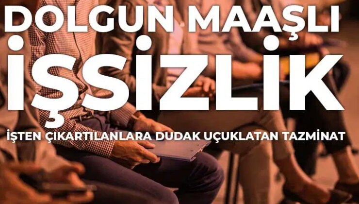 İşten çıkartılan çalışanlara milyarlarca tazminat ödemesi!