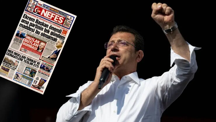 Nefes’in ‘İmamoğlu’ manşetine gazetenin yazarlarından tepki geldi: ‘Bunu Kemal Kılıçdaroğlu söylüyor’