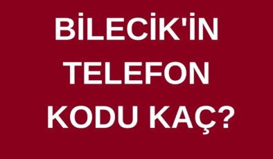 Bilecik’in telefon kodu kaç? Bilecik’in alan kodu kaç?