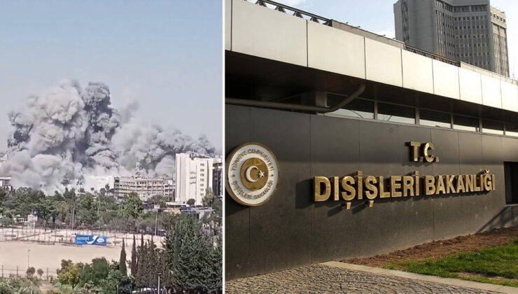 Dışişleri Bakanlığı’ndan İsrail’in Şam’ı vurmasına tepki!