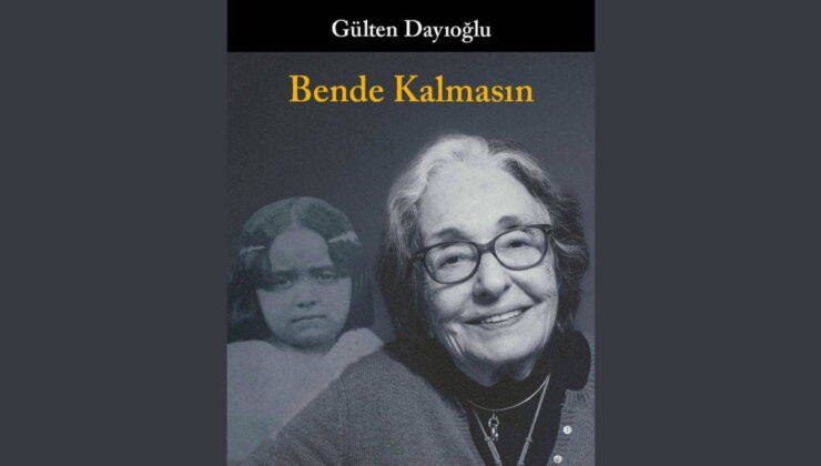 Kendini Anlatmanın Kırılgan Gücü: Gülten Dayıoğlu’nun Bende Kalmasın Üzerine
