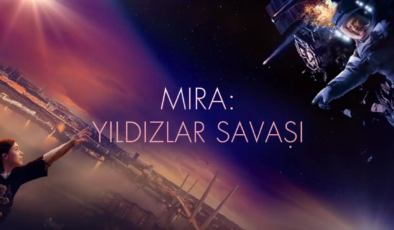 Mira: Yıldızlar Savaşı filminin konusu ne? Mira: Yıldızlar Savaşı filminin oyuncuları kim?