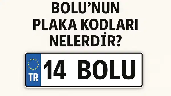 Bolu’nun plaka kodu ne? Bolu’nun plaka numarası kaç? Bolu ve ilçelerinin plaka harfleri…