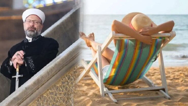 Diyanet bu kez tatile karıştı: ‘Bazı organizasyonlar Allah’ın hükümlerini hiçe sayan bir hâl almıştır’