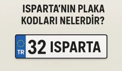 Isparta’nın plaka kodu ne? Isparta’nın plaka numarası kaç? Isparta ve ilçelerinin plaka harfleri…