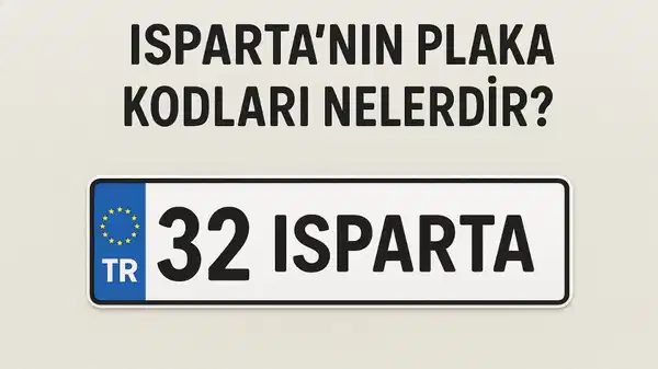 Isparta’nın plaka kodu ne? Isparta’nın plaka numarası kaç? Isparta ve ilçelerinin plaka harfleri…