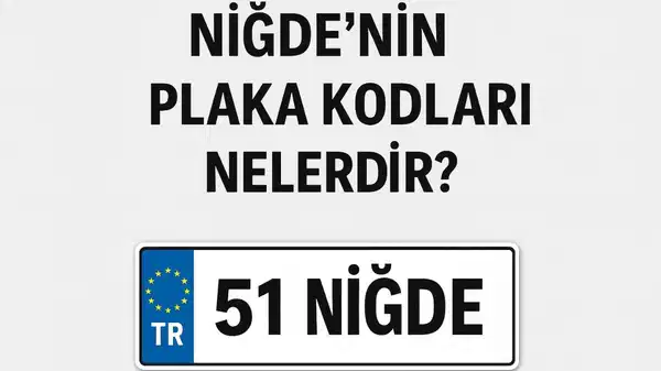 Niğde’nin plaka kodu ne? Niğde’nin plaka numarası kaç? Niğde ve ilçelerinin plaka harfleri…