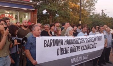 ‘Rezerv yapı alanı’ ilan edilen Topağacı Mahallesi’nde direniş: Hakkımızı versinler