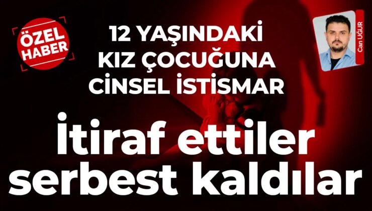 Savcılık tutuklama talep etti… 12 yaşındaki kız çocuğuna cinsel istismarı itiraf ettiler, serbest kaldılar!