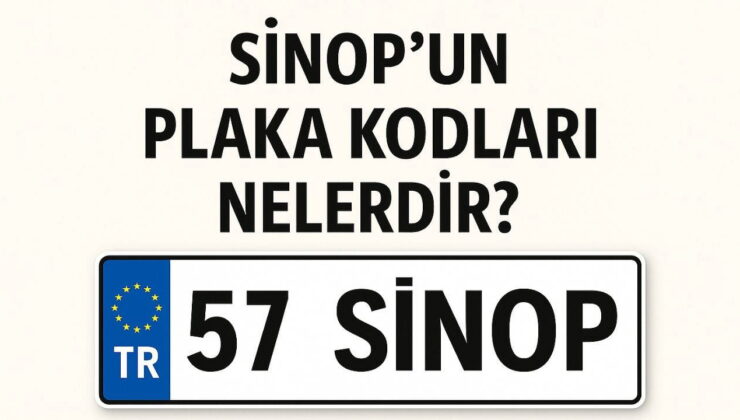 Sinop’un plaka kodu ne? Sinop’un plaka numarası kaç? Sinop ve ilçelerinin plaka harfleri…