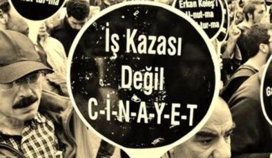 Temmuz’da iş cinayetleri arttı: 204 işçi yaşamını yitirdi, 9’u çocuktu!