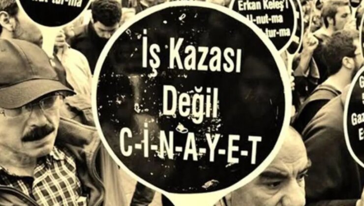 Temmuz’da iş cinayetleri arttı: 204 işçi yaşamını yitirdi, 9’u çocuktu!