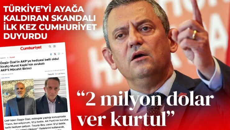 Türkiye Özgür Özel’in açıklamalarını ilk kez Cumhuriyet’ten duydu…