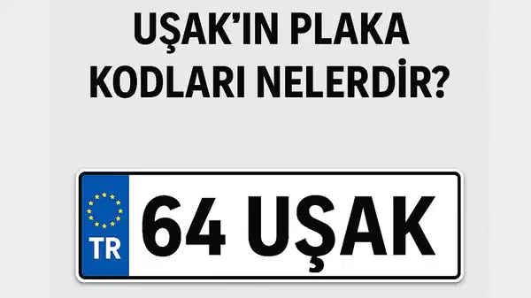 Uşak’ın plaka kodu ne? Uşak’ın plaka numarası kaç? Uşak ve ilçelerinin plaka harfleri…