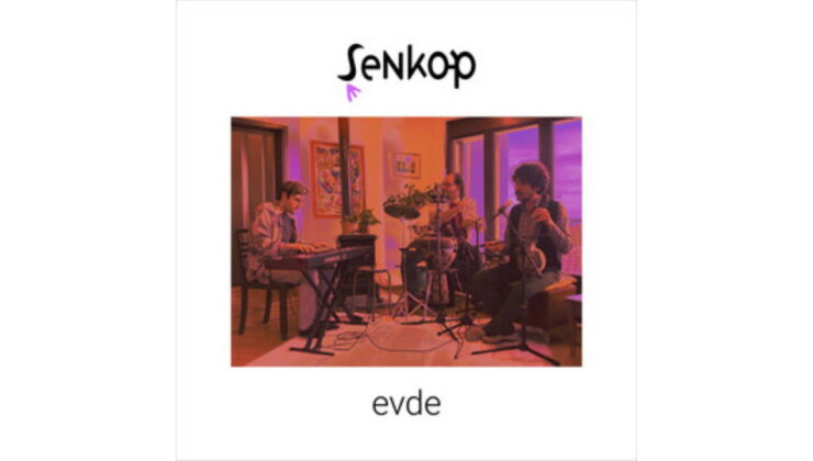 Vitrindeki Albümler – 12 Ağustos 2025: Şenkop ‘Evde’ (Şen Records)
