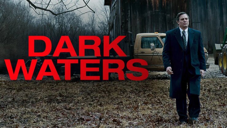 Karanlık Sular (Dark Waters) filminin konusu ne? Karanlık Sular filminin oyuncuları kim?