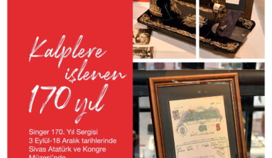 Singer’den 170. Yıl Sergisi: Sivas’ta Zaman Yolculuğu