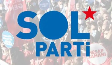 SOL Parti’den CHP’ye destek açıklaması: ‘Faşizme karşı omuz omuza!’