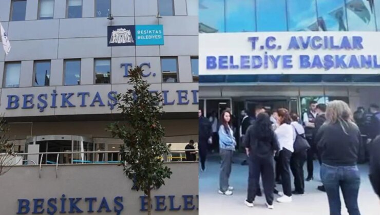 Son dakika… Avcılar ve Beşiktaş belediyelerine operasyon: Çok sayıda gözaltı var!