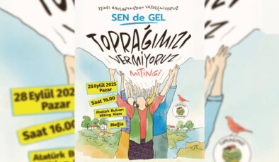 ‘Toprağımızı Vermiyoruz’ mitingi Muğla’da yapılacak