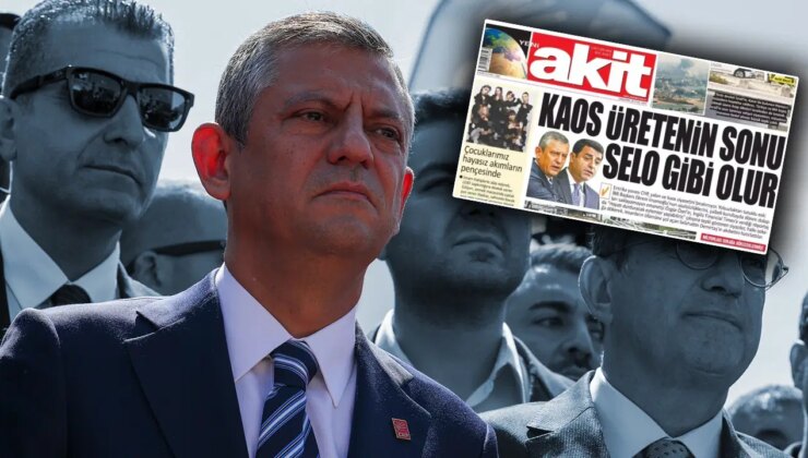 Yeni Akit’ten, Özgür Özel’e tehdit: ‘Kaos üretenin sonu Selo gibi olur’