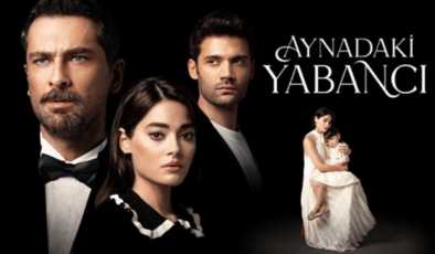 Aynadaki Yabancı dizisinin konusu ne, oyuncuları kim? Aynadaki Yabancı dizisinin ilk bölümü ne zaman?