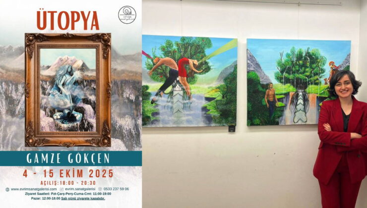 Gamze Gökçen’in ‘Ütopya’ sergisi sanatseverlerle buluşuyor