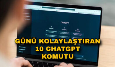 Günlük hayatı kolaylaştıran 10 ChatGPT komutu