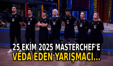 MasterChef Türkiye elenen isim 25 Ekim 2025: MasterChef’te kim elendi?