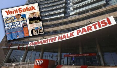Ayrıntılar yandaşa sızdırılmıştı… CHP’den sert tepki: ‘İddianameyi Yeni Şafak mı yazıyor!’